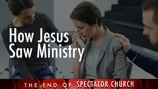 How Jesus Saw Ministry
