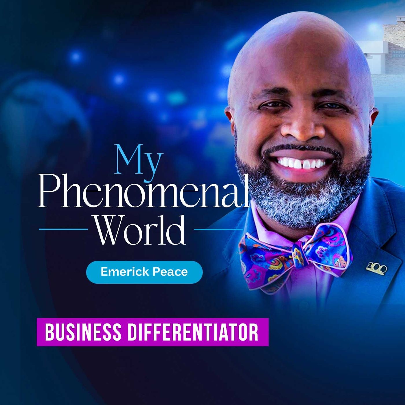 My Phenomenal World With Emerick Peace | Your Business Differentiator -Part 5