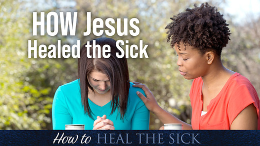 How Jesus Healed the Sick
