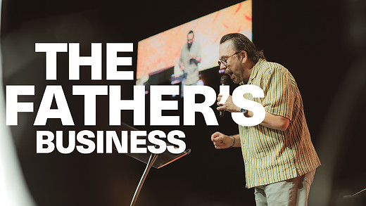 The Father's Business | Apostle Raley