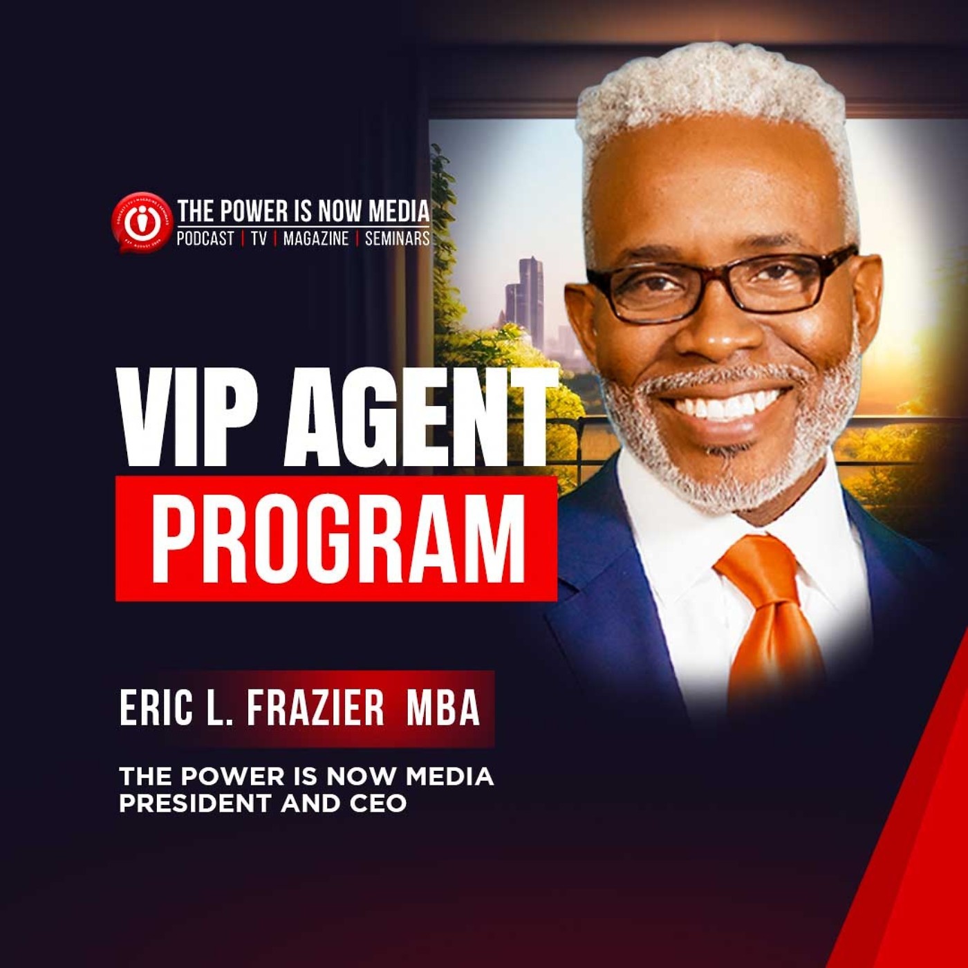 VIP Agent Program with Eric L. Frazier, MBA in The Power Is Now Media