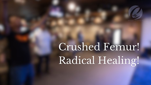 Healings - Crushed Femur - Radical Healing!