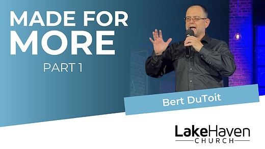 Made For More (Part 1) - Bert DuToit