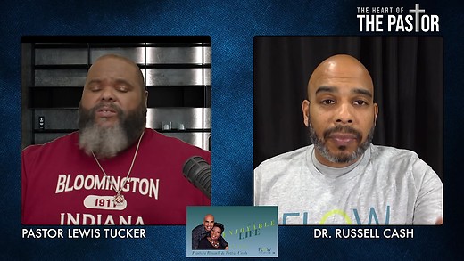 The Heart Of The Pastor - Dr. Russell Cash 2025-01-23