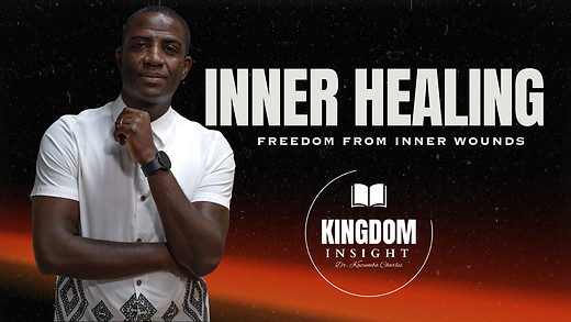 Inner Healing - Part 1 | Dr. Kazumba Charles