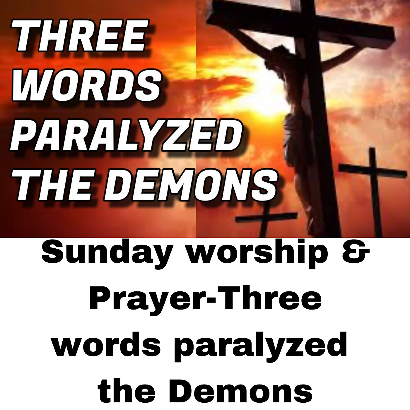 Three Words; Paralyzed the Demons