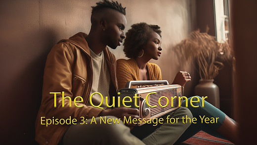 The Quiet Corner: A New Message For The  Year episode artwork