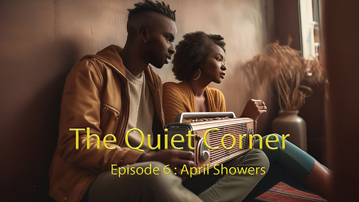 The Quiet Corner: April Showers episode artwork