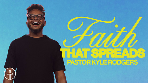 Made For More | Faith That Spreads | Kyle Rodgers