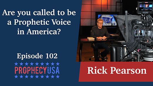 Ep 102: Are you called to be a Prophetic Voice in America?
