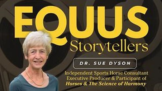 EQUUS Storytellers - Dr. Sue Dyson - Horses & The Science of Harmony with Diana De Rosa episode artwork
