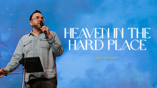 Heaven in the Hard Place | Apostle Jim Raley