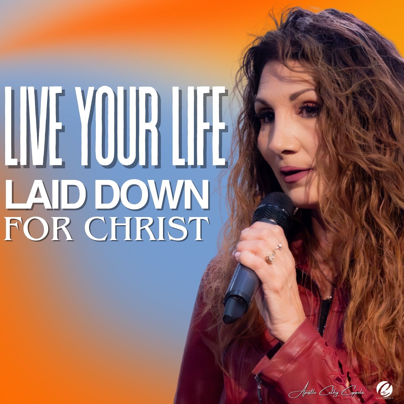 LIVE YOUR LIFE LAID DOWN FOR CHRIST! episode artwork