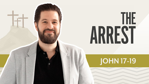 Bible Discovery, John 17-19 | The Arrest – October 15, 2025