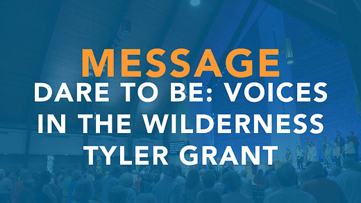 Dare to Be: Voices in the Wilderness - Tyler Grant Dare to Be: Voices in the Wilderness - Tyler Grant