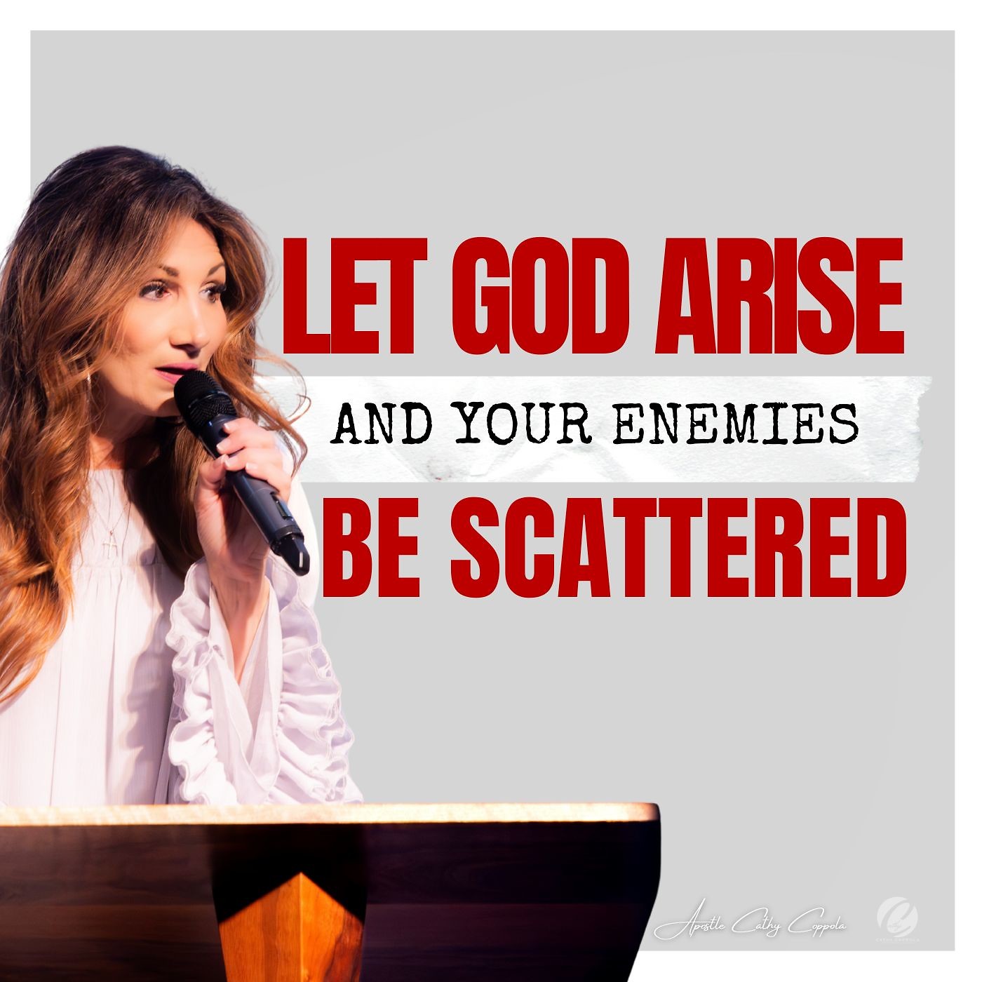 LET GOD ARISE AND YOUR ENEMIES BE SCATTERED LET GOD ARISE AND YOUR ENEMIES BE SCATTERED