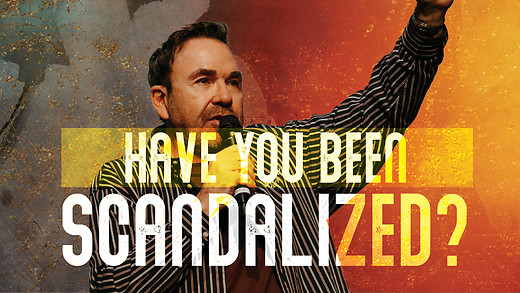 Have You Been Scandalized? | Apostle Jim Raley