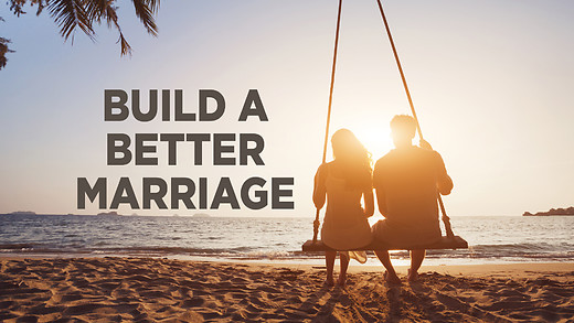 Build a Better Marriage