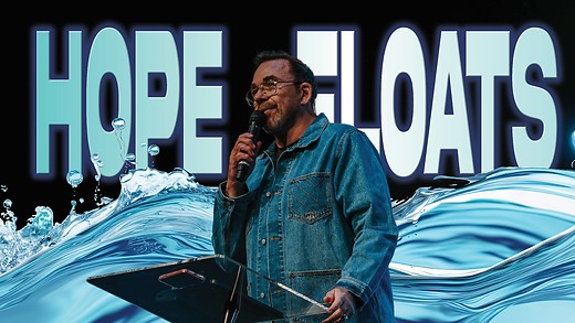Hope Floats | Apostle Jim Raley