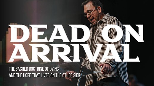 Dead on Arrival | Apostle Jim Raley