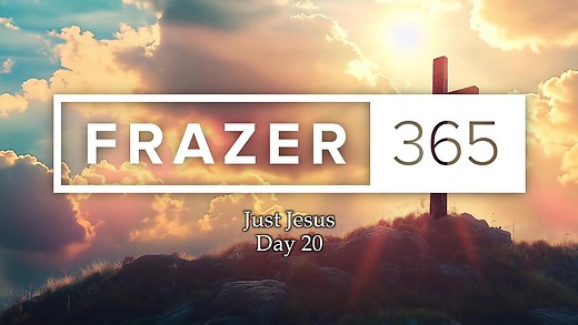 Just Jesus | Day 20