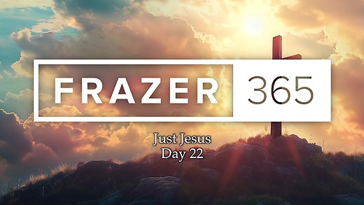 Just Jesus | Day 22