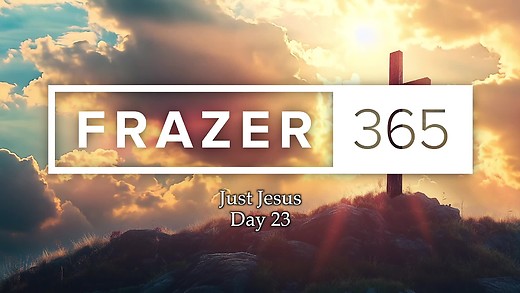 Just Jesus | Day 23