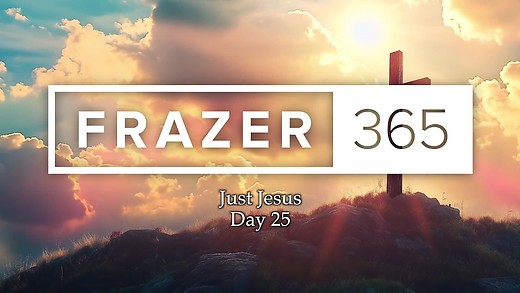 Just Jesus | Day 25