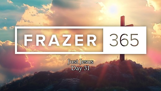 Just Jesus | Day 31