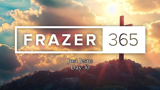 Just Jesus | Day 30