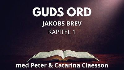 Guds ord - Jakobs brev kapitel 1