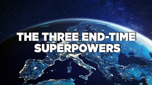 The Three End-Time Superpowers