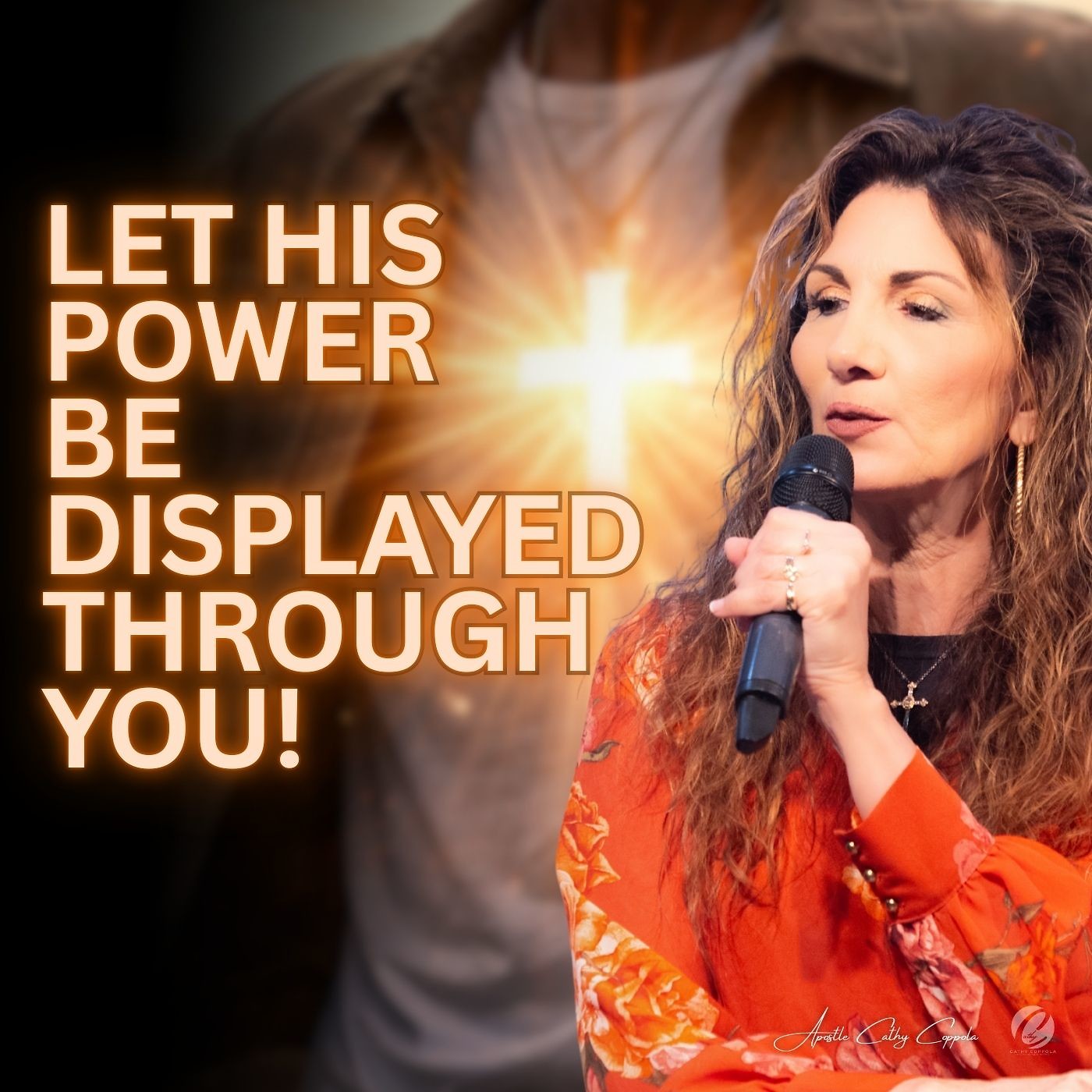 Let His Power Be Displayed Through You