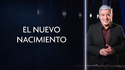 Descubriendo la vida cristiana - E2 «El nuevo nacimiento»