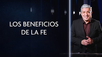 Descubriendo la vida cristiana - E4 «Los beneficios de la fe»