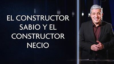 Descubriendo la vida cristiana - E5 «El constructor sabio y el constructor necio»
