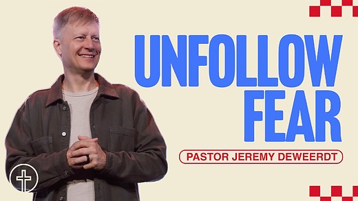 Blessed in the Stress Series | Unfollow Fear | Pastor Jeremy DeWeerdt episode artwork