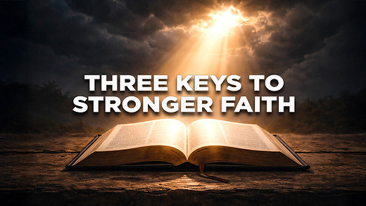 Three Keys to Stronger Faith episode artwork