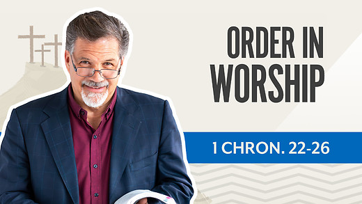 Bible Discovery, 1 Chronicles 22-26 | Order in Worship – May 1, 2026 episode artwork