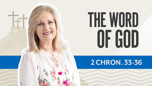 Bible Discovery, 2 Chronicles 33-36 | The Word of God – May 12, 2026 episode artwork