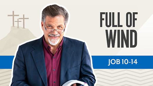 Bible Discovery, Job 10-14 | Full of Wind – May 25, 2026 episode artwork
