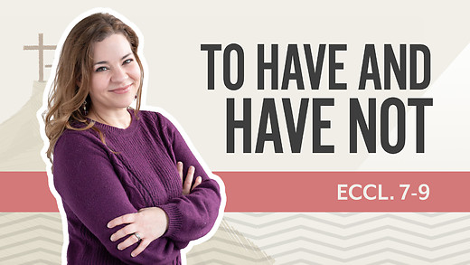 Bible Discovery, Ecclesiastes 7-9 | To Have and Have Not – June 15, 2026 episode artwork