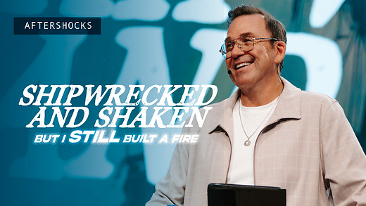 SHIPWRECKED & SHAKEN: But I Still Built A Fire | Apostle Jim Raley episode artwork