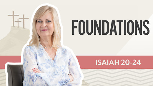 Bible Discovery, Isaiah 20-24 | Foundations – June 25, 2026 episode artwork