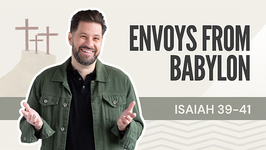 Bible Discovery, Isaiah 39-41 | Envoys from Babylon – June 1, 2026 episode artwork