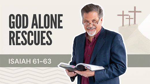 Bible Discovery, Isaiah 61-63 | God Alone Rescues – July 8, 2026 episode artwork