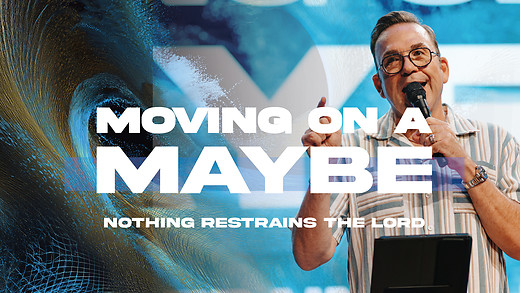 MOVING ON A MAYBE: Nothing Restrains the Lord | Apostle Jim Raley episode artwork