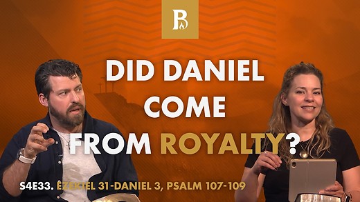 Daniel, the Fiery Furnace & the Mystery of His Royal Lineage • Weekend Show • Ezekiel 31–Daniel 3 episode artwork