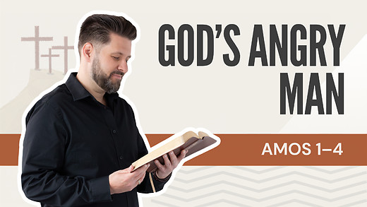 God's Angry Man | Amos 1 - 4 – August 25, 2026 episode artwork