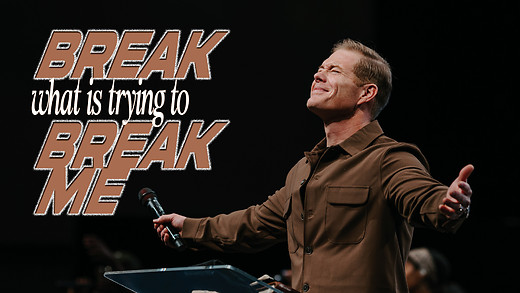 Break What is Trying to Break Me | Pastor Jeremy Dunn episode artwork